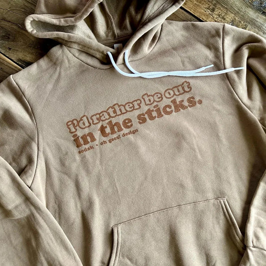 I'd Rather Be Out in the Sticks Unisex Hoodies