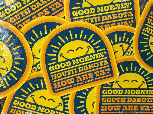 Good Mornin' South Dakota How Are Ya? Sticker