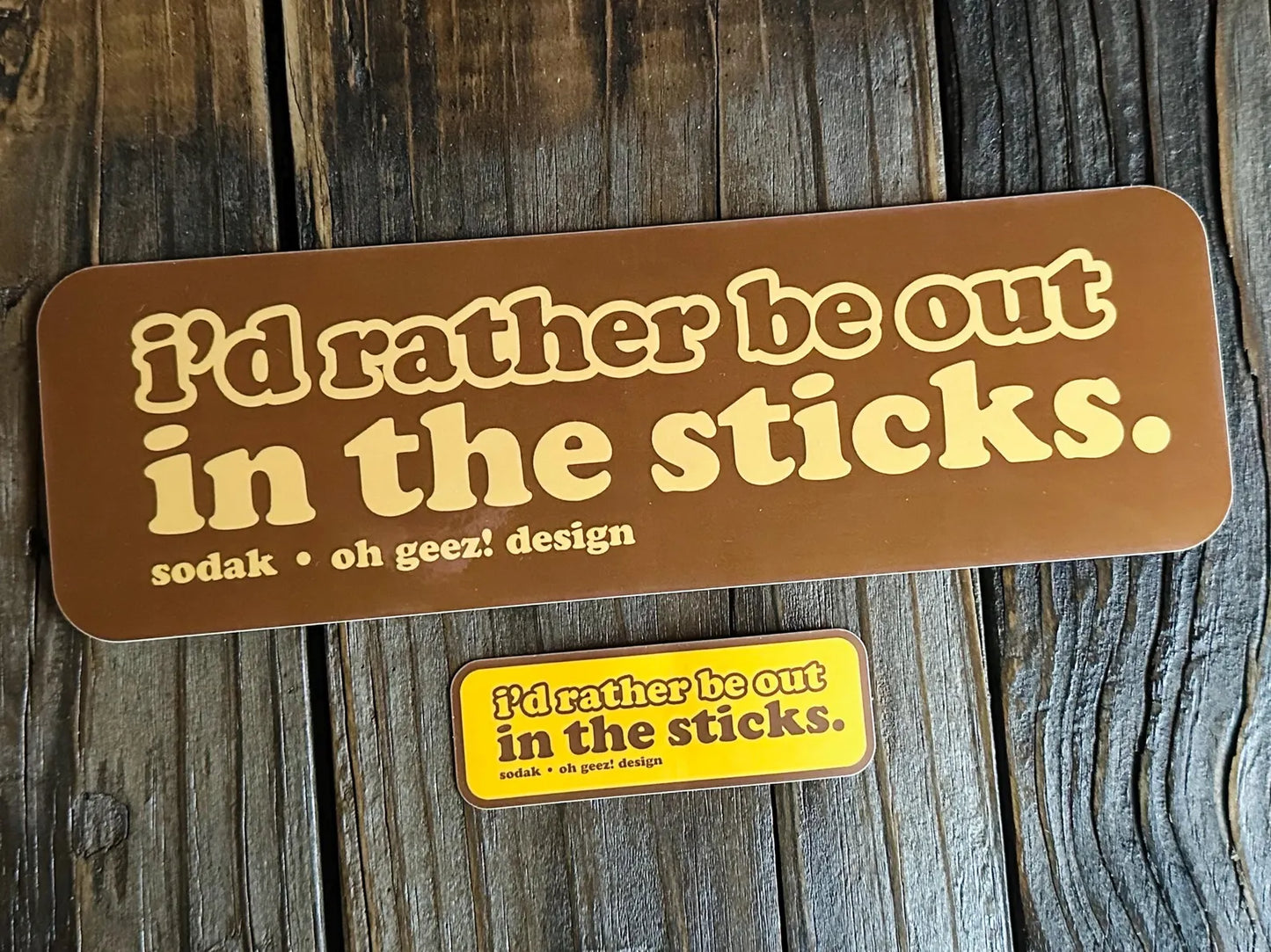 I'd Rather Be Out in the Sticks Sticker by Oh Geez! Design