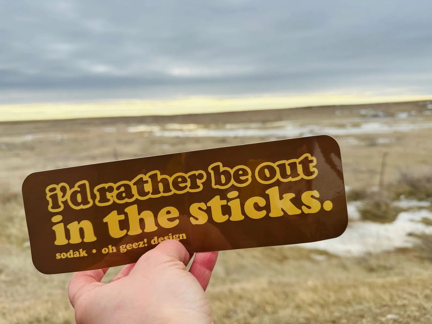 I'd Rather Be Out in the Sticks Bumper Sticker