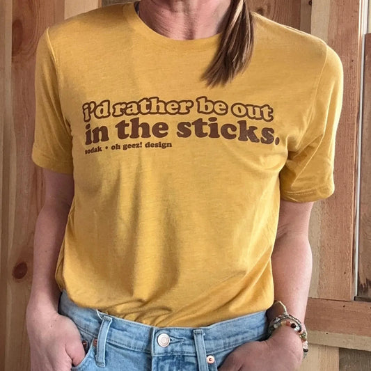 I'd Rather Be Out in the Sticks Unisex T-Shirt