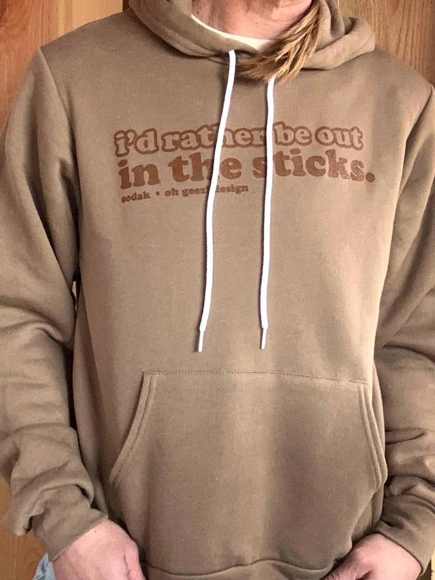 I'd Rather Be Out in the Sticks Unisex Hoodies