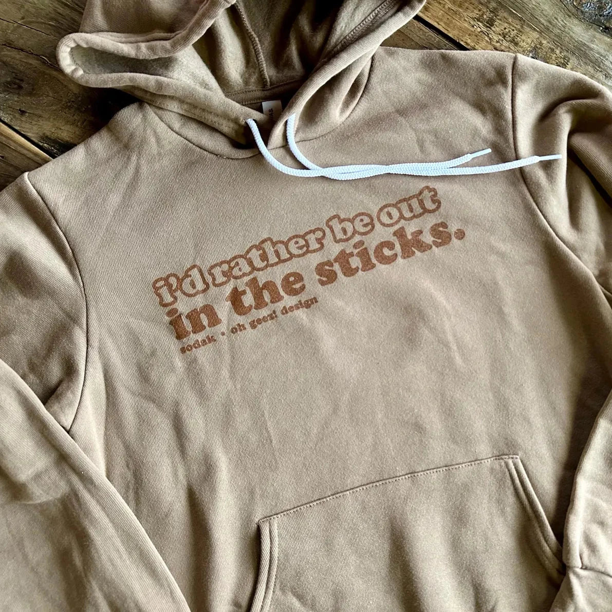 I'd Rather Be Out in the Sticks Unisex Hoodies