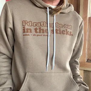 I'd Rather Be Out in the Sticks Unisex Hoodies