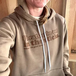 I'd Rather Be Out in the Sticks Unisex Hoodies